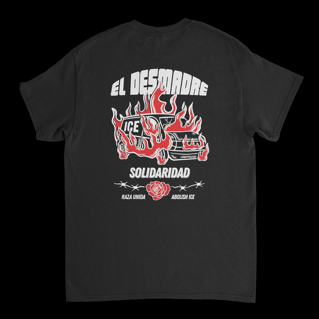 El Desmadre "Abolish ICE" Charity Tee